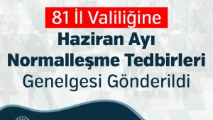 Kademeli Normalleşme sürecinin ikinci etabına ilişkin genelge yayımlandı: İçişleri Bakanlığı